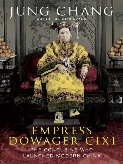 Jung Chang创作的Empress Dowager Cixi作品的详细信息 - 可供借阅